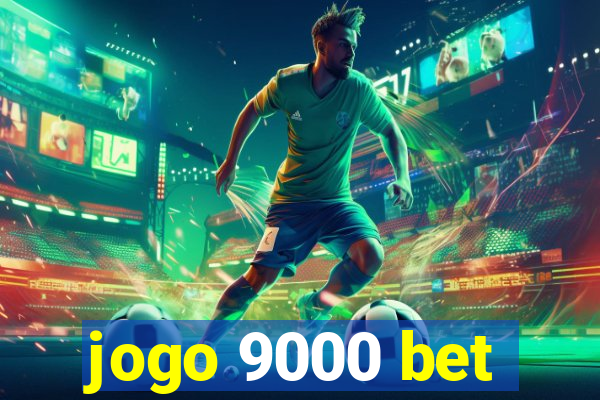 jogo 9000 bet